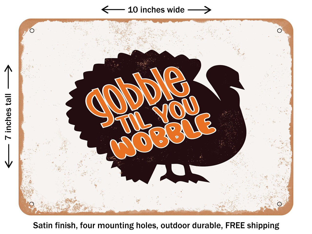 DECORATIVE METAL SIGN - Gobble Til You Wobble - 8 - Vintage Rusty Look